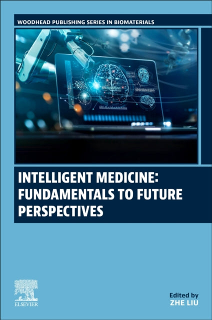 Book cover of: Intelligent Medicine: Fundamentals to Future Perspectives. By: Zhe Liu
