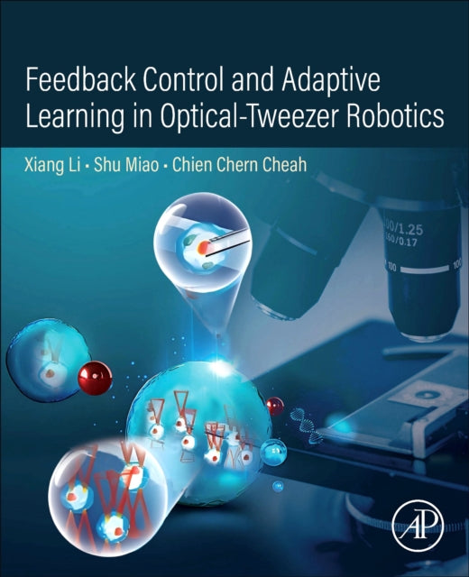 Book cover of: Feedback Control and Adaptive Learning in Optical-Tweezer Robotics