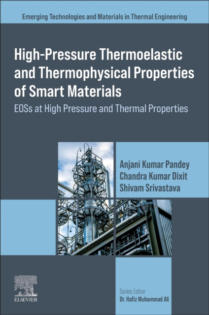 Book cover of: High-Pressure Thermoelastic and Thermophysical Properties of Smart Materials. By: Anjani Kumar Pandey