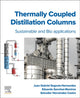 Book cover of: Thermally Coupled Distillation Columns. By: Juan Gabriel Segovia-Hernandez
