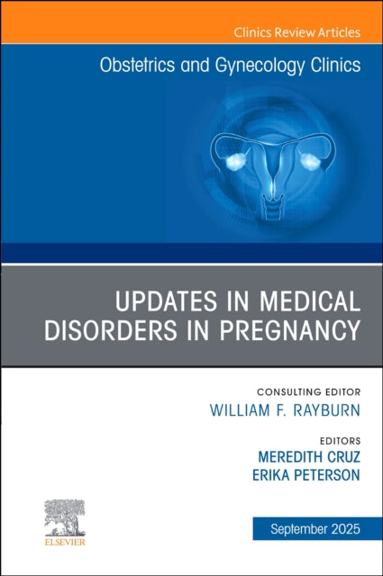 Book cover of: Updates in Medical Disorders in Pregnancy, An Issue of Obstetrics and Gynecology Clinics of North America