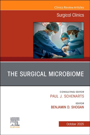 The Surgical Microbiome, An Issue of Surgical Clinics