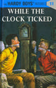 Book cover of: Hardy Boys 11: While the Clock Ticked. By: Franklin W. Dixon