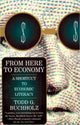 Book cover of: From Here to Economy. By: Todd G. Buchholz
