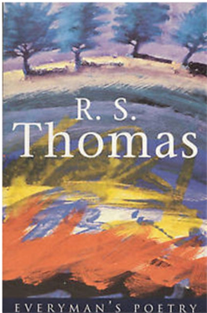 Book cover of: R. S. Thomas: Everyman Poetry. By: Anthony Thwaite