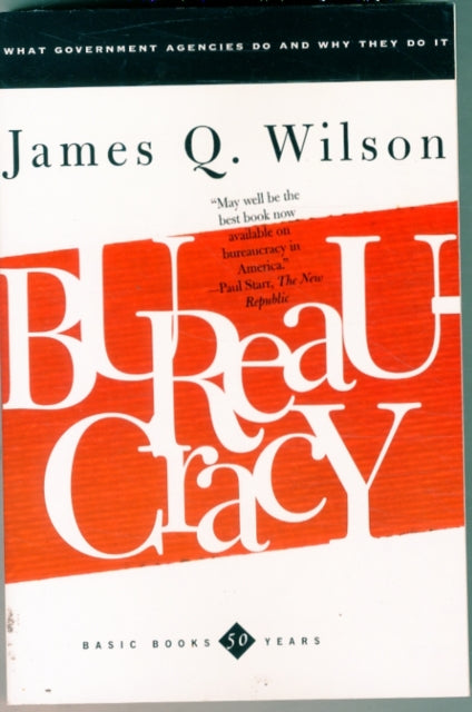 Book cover of: Bureaucracy. By: James Q. Wilson