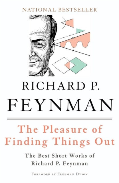 Pleasure of Finding Things Out, The Best Short Works of Richard P. Feynman