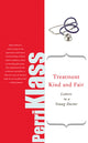 Book cover of: Treatment Kind and Fair. By: Perri Klass