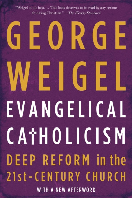 Book cover of: Evangelical Catholicism. By: George Weigel