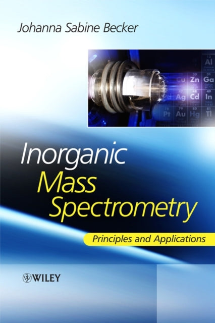 Book cover of: Inorganic Mass Spectrometry. By: Johanna Sabine Becker, Sabine Becker