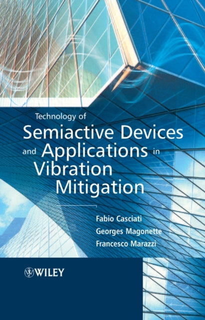 Book cover of: Technology of Semiactive Devices and Applications in Vibration Mitigation