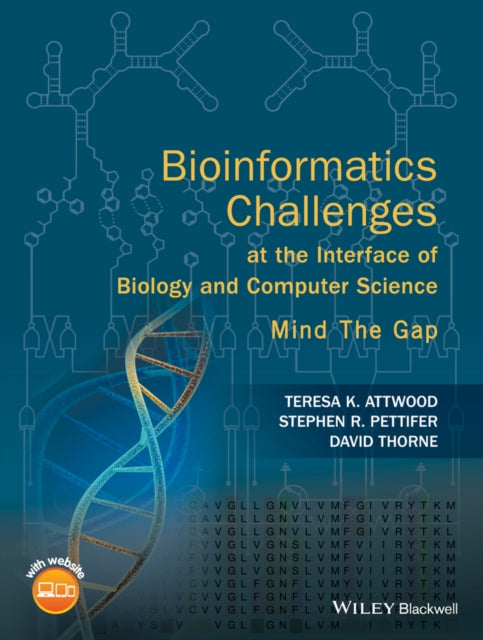 Book cover of: Bioinformatics Challenges at the Interface of Biology and Computer Science. By: Teresa K. Attwood