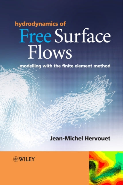 Book cover of: Hydrodynamics of Free Surface Flows. By: Jean-Michel Hervouet