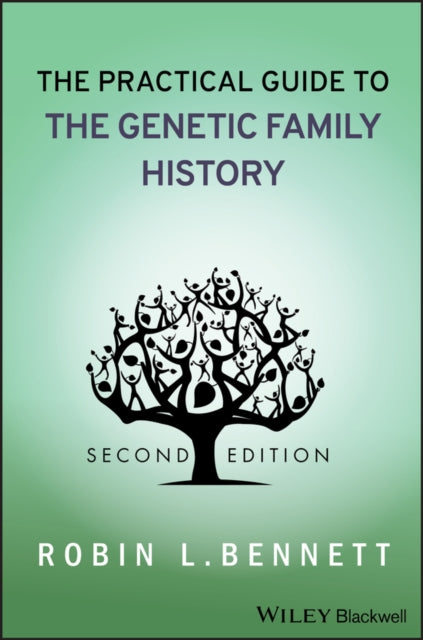Book cover of: Practical Guide to the Genetic Family History. By: Bennett, Robin L. MS, CGC, Bennett, Robin L. MS, CGC., Robin L. Bennett
