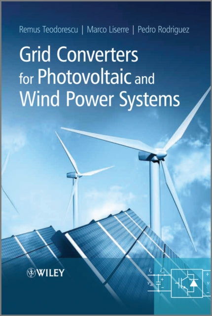 Book cover of: Grid Converters for Photovoltaic and Wind Power Systems. By: Remus Teodorescu