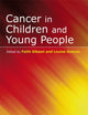Book cover of: Cancer in Children and Young People. By: Faith Gibson