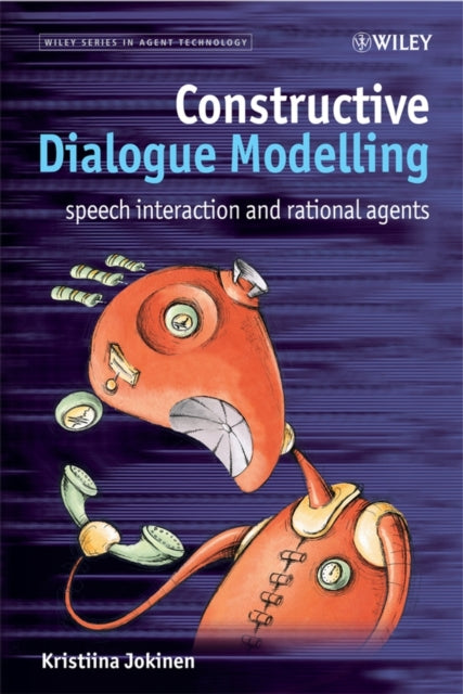 Book cover of: Constructive Dialogue Modelling. By: Kristiina Jokinen