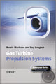 Book cover of: Gas Turbine Propulsion Systems. By: Bernie MacIsaac