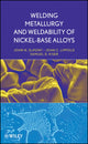 Book cover of: Welding Metallurgy and Weldability of Nickel-Base Alloys. By: John C. Lippold