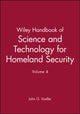 Book cover of: Wiley Handbook of Science and Technology for Hameland Security, V 4. By: John G. Voeller