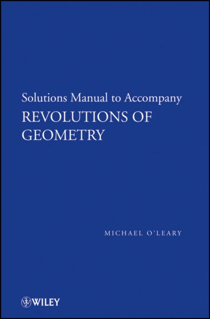 Book cover of: Revolutions of Geometry, Solutions Manual to Accompany Revolutions in Geometry