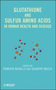 Book cover of: Glutathione and Sulfur Amino Acids in Human Health and Disease. By: Roberta Masella