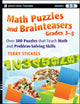 Book cover of: Math Puzzles and Brainteasers, Grades 3-5. By: Terry H. Stickels