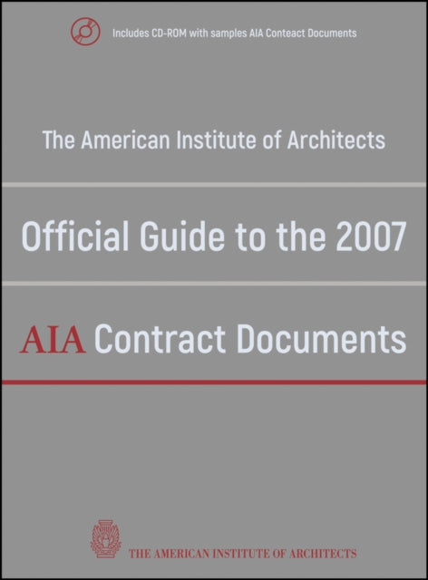 Book cover of: American Institute of Architects Official Guide to the 2007 AIA Contract Documents. By: American Institute of Architects.