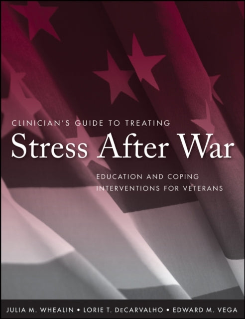 Book cover of: Clinician's Guide to Treating Stress After War. By: Julia M. Whealin