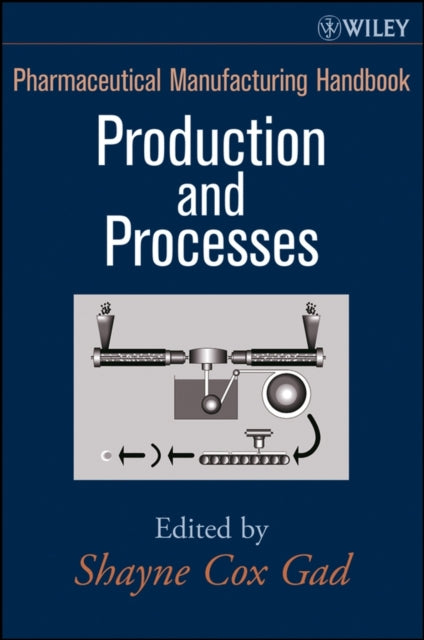 Book cover of: Pharmaceutical Manufacturing Handbook. By: Shayne Cox Gad