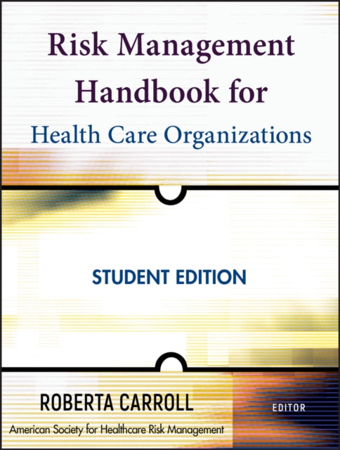 Book cover of: Risk Management Handbook for Health Care Organizations