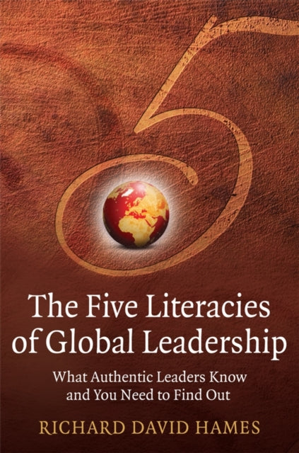 Book cover of: Five Literacies of Global Leadership. By: Richard David Hames