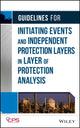 Book cover of: Guidelines for Initiating Events and Independent Protection Layers in Layer of Protection Analysis