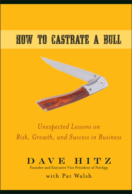 Book cover of: How to Castrate a Bull. By: Dave Hitz
