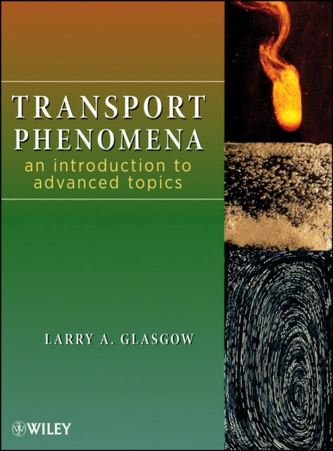 Book cover of: Transport Phenomena. By: Larry A. Glasgow