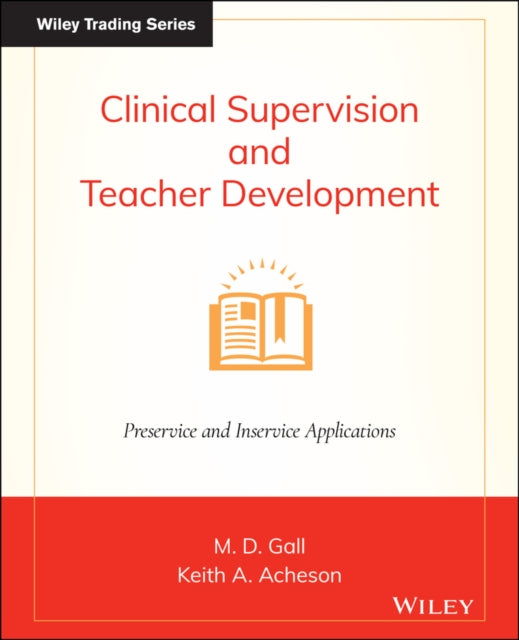 Book cover of: Clinical Supervision and Teacher Development. By: Keith A. Acheson