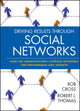 Book cover of: Driving Results Through Social Networks. By: Robert L. Cross