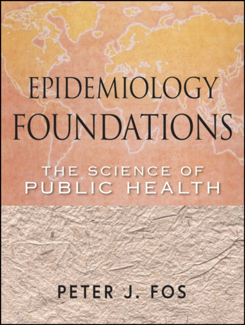 Book cover of: Epidemiology Foundations. By: Peter J. Fos