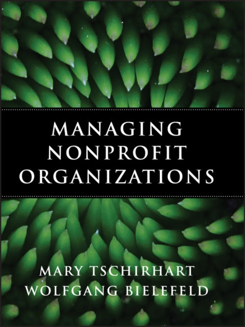 Book cover of: Managing Nonprofit Organizations. By: Mary Tschirhart