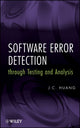 Book cover of: Software Error Detection through Testing and Analysis. By: J. C. Huang