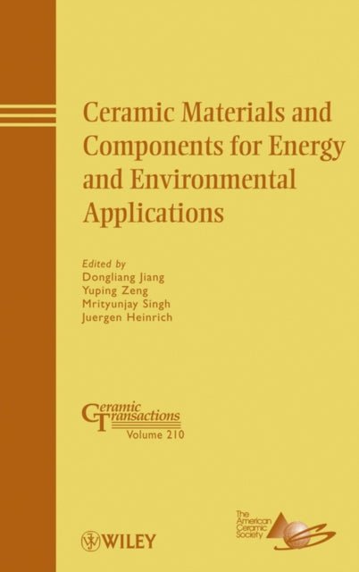 Book cover of: Ceramic Materials and Components for Energy and Environmental Applications. By: International Symposium on Ceramic Materials for Energy and Environmental Applications (9th 2008 Shanghai, China)