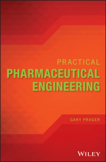 Book cover of: Practical Pharmaceutical Engineering. By: Gary Prager