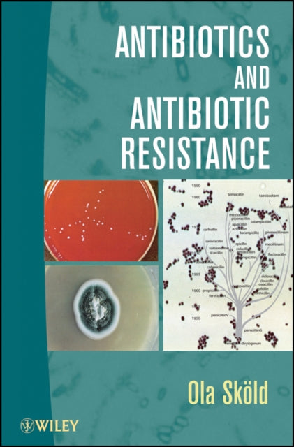 Book cover of: Antibiotics and Antibiotic Resistance. By: Ola Sköld