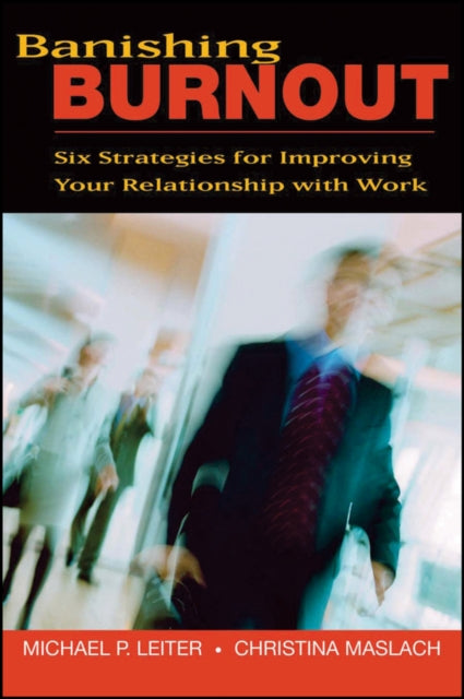 Book cover of: Banishing Burnout. By: Michael P. Leiter