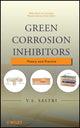 Book cover of: Green Corrosion Inhibitors. By: V. S. Sastri