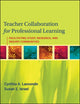 Book cover of: Teacher Collaboration for Professional Learning. By: Cynthia A. Lassonde