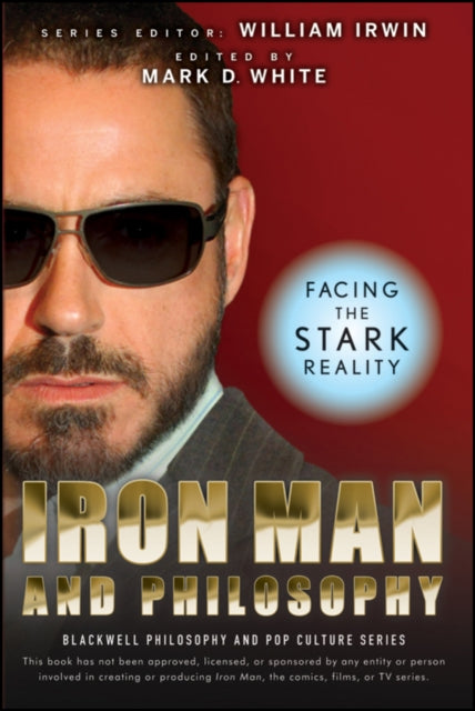 Book cover of: Iron Man and Philosophy. By: Mark D. White