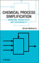 Book cover of: Chemical Process Simplification. By: Malhotra, Girish PE