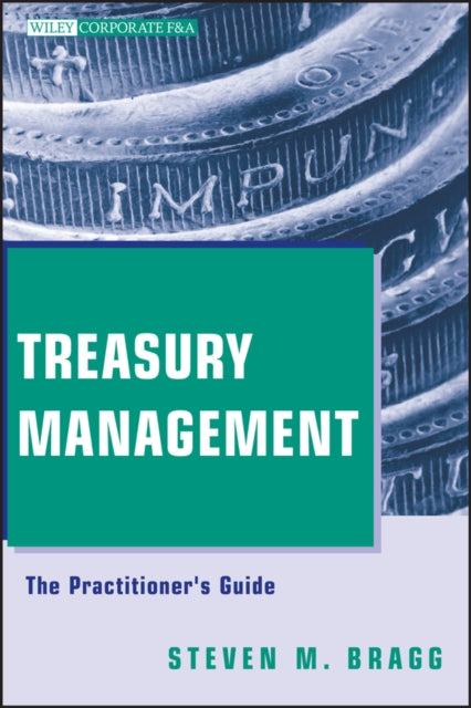 Book cover of: Treasury Management. By: Steven M. Bragg