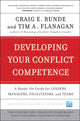 Book cover of: Developing Your Conflict Competence. By: Craig E. Runde